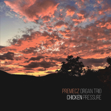 Premecz Organ Trio - Chiken Pressure (Vinyl)