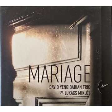 David Yengibarian Trio feat. Lukács Miklós - Mariage CD